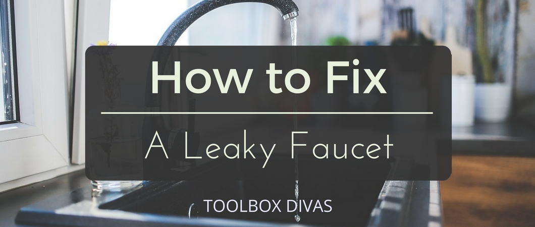 How To Fix A Leaky Faucet
