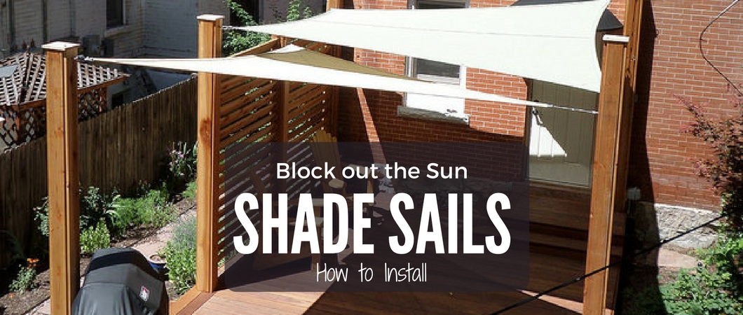 How to Install a Shade Sail in Your Backyard