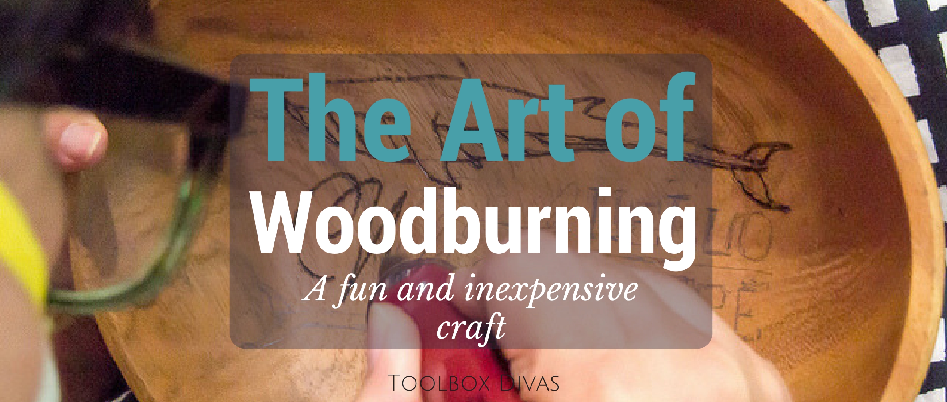 Discover the inexpensive Art of Woodburning