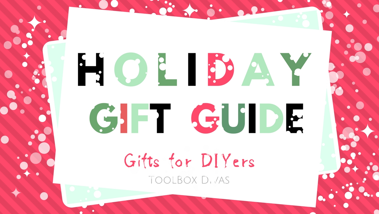 ToolBox Diva’s Ultimate Holiday Gift Guide